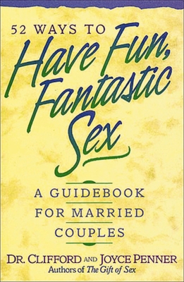 52 Ways to Have Fun, Fantastic Sex: A Guidebook... B007CZ6N4I Book Cover