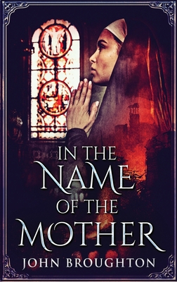 In The Name Of The Mother: A Chronicle of 8th C... [Large Print] 4867473782 Book Cover