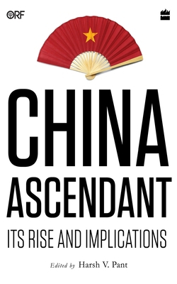 China Ascendant: Its Rise and Implications 9353570638 Book Cover