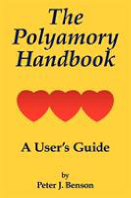 The Polyamory Handbook: A User's Guide 1434373444 Book Cover