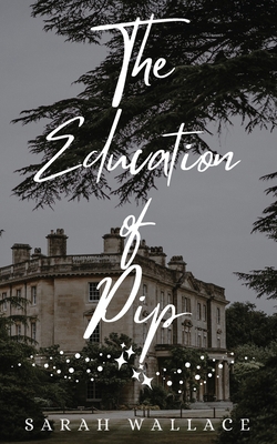 The Education of Pip: A Queer Cozy Fantasy 1737432722 Book Cover