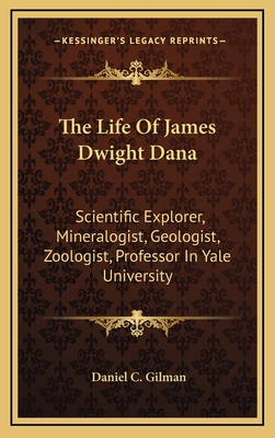 The Life of James Dwight Dana: Scientific Explo... 1163410551 Book Cover