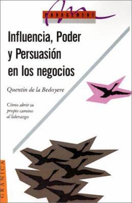 Influencia, Poder Y Persuasion En Los Negocios ... [Spanish] 9506411433 Book Cover