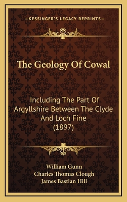 The Geology Of Cowal: Including The Part Of Arg... 116729792X Book Cover