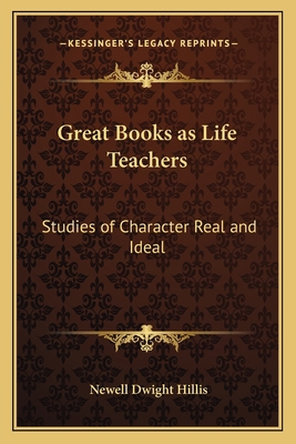 Great Books as Life Teachers: Studies of Charac... 1162787694 Book Cover