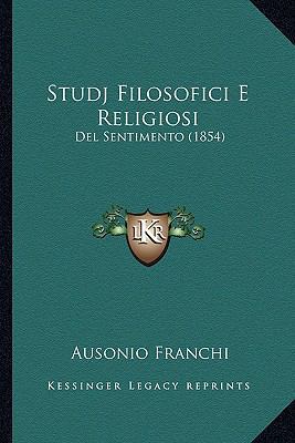 Studj Filosofici E Religiosi: Del Sentimento (1... [Italian] 1166797449 Book Cover