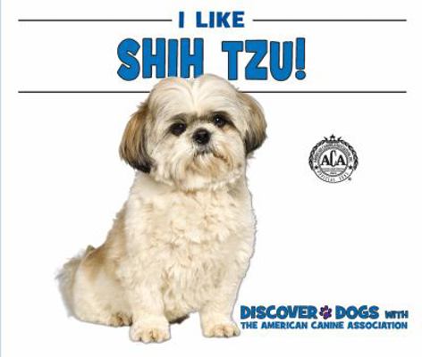 I Like Shih Tzu! 0766096831 Book Cover
