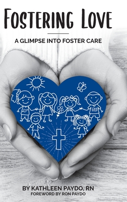 Fostering Love: A Glimpse Into Foster Care 0578377241 Book Cover