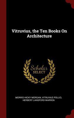 Vitruvius, the Ten Books On Architecture 1296506851 Book Cover