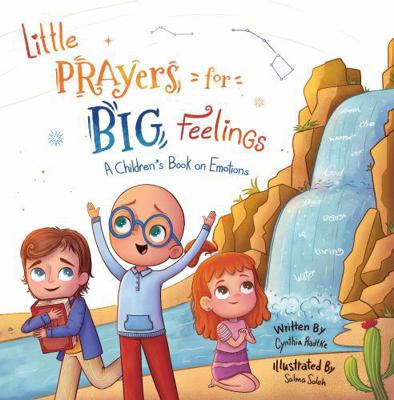Little Prayers for Big Feelings: A Children's B... B0FSYQ667X Book Cover