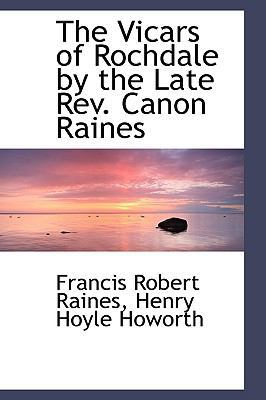 The Vicars of Rochdale by the Late REV. Canon R... 1103328565 Book Cover