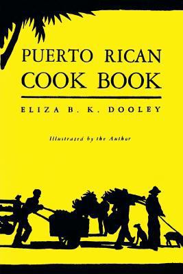 Puerto Rican Cook Book: (Cooklore Reprint) 1616464496 Book Cover