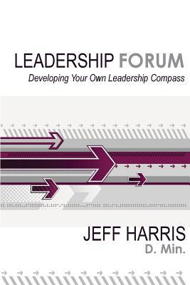 Leadership Forum: Developing Your Own Leadershi... 1535471298 Book Cover