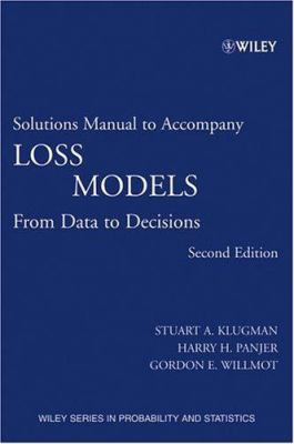 Solutions Manual to Accompany Loss Models: From... 0471227625 Book Cover
