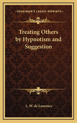Treating Others by Hypnotism and Suggestion 1168644615 Book Cover