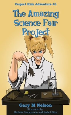 The Amazing Science Fair Project 1991152574 Book Cover