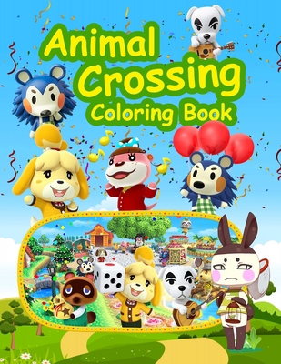 Animal Crossing Coloring Book: Wonderful book for Animal Crossing fans Amazing Updated Images with Perfect Quality coloring books are great for relaxation, meditation and creativity B0863TFKVQ Book Cover