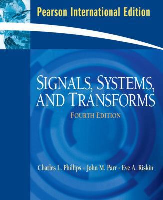 Signals, Systems, and Transforms 0132067420 Book Cover