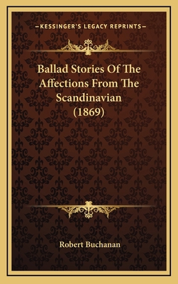 Ballad Stories Of The Affections From The Scand... 1164259733 Book Cover