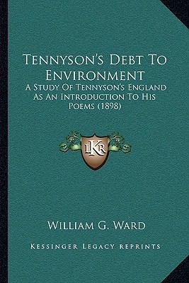 Tennyson's Debt To Environment: A Study Of Tenn... 1164002244 Book Cover