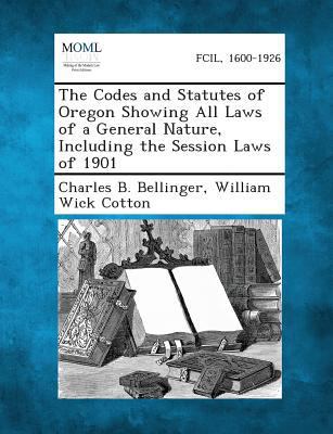 The Codes and Statutes of Oregon Showing All La... 1287330797 Book Cover