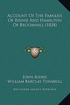 Account Of The Families Of Birnie And Hamilton ... 1169240437 Book Cover
