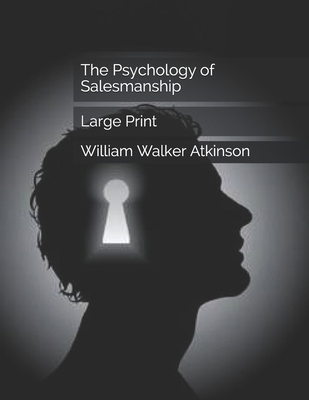 The Psychology of Salesmanship: Large Print 1670692000 Book Cover