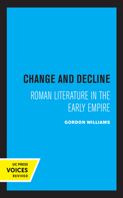 Change and Decline: Roman Literature in the Ear... 0520336860 Book Cover