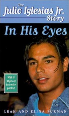 In His Eyes: The Julio Iglesias Jr. Story 0613278984 Book Cover