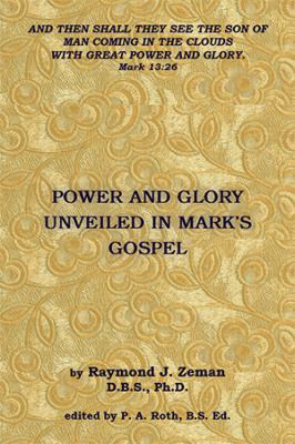 Power and Glory Unveiled in Mark's Gospel 1499007833 Book Cover