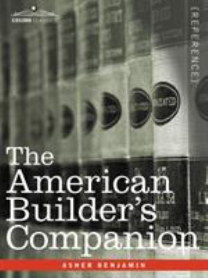 The American Builder's Companion 1602067813 Book Cover