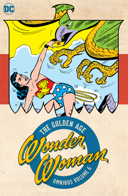 Wonder Woman: The Golden Age Omnibus Vol. 6 1779525974 Book Cover