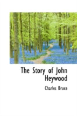 The Story of John Heywood 0559159749 Book Cover