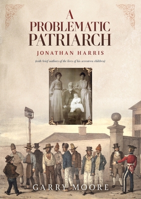 A Problematic Patriarch: Jonathan Harris (with ... 0645576204 Book Cover