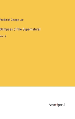 Glimpses of the Supernatural: Vol. 2 3382829630 Book Cover