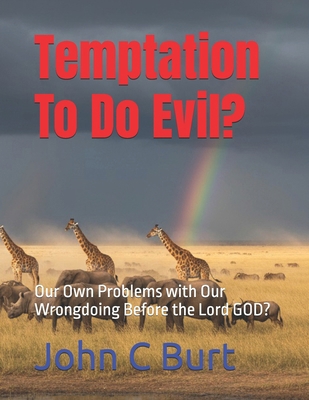 Temptation To Do Evil?: Our Own Problems with O... B0HDC74L2M Book Cover