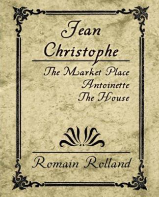Jean Christophe - The Market Place, Antoinette,... 1594626146 Book Cover