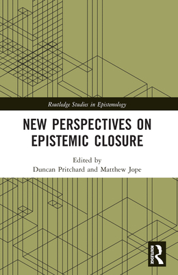 New Perspectives on Epistemic Closure 0367612313 Book Cover