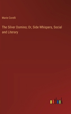 The Silver Domino; Or, Side Whispers, Social an... 3368923838 Book Cover