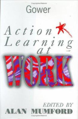 Action Learning at Work 0566078902 Book Cover