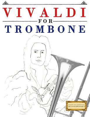 Vivaldi for Trombone: 10 Easy Themes for Trombo... 1983938076 Book Cover