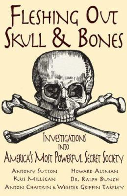 Fleshing Out Skull & Bones: Investigations Into... 0972020721 Book Cover