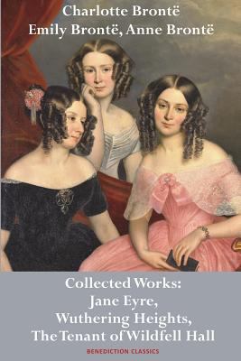 Charlotte Brontë, Emily Brontë and Anne Brontë:... 1789430070 Book Cover