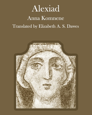 The Alexiad (Annotated) B086G2ZBB3 Book Cover