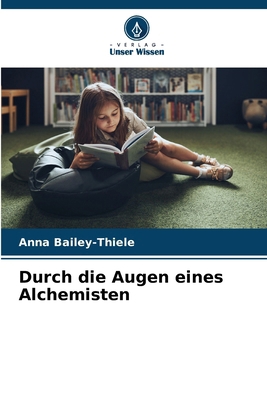 Durch die Augen eines Alchemisten [German] 6208352916 Book Cover