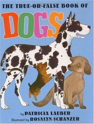 The True-Or-False Book of Dogs 0060297689 Book Cover