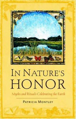 In Nature's Honor: Myths And Rituals Celebrating The Earth