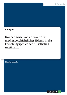 Können Maschinen denken? Ein mediengeschichtlic... [German] 3346376419 Book Cover