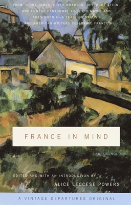 France in Mind: An Anthology: From Henry James,... 0375714359 Book Cover