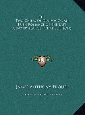 The Two Chiefs of Dunboy or an Irish Romance of... [Large Print] 1169919332 Book Cover